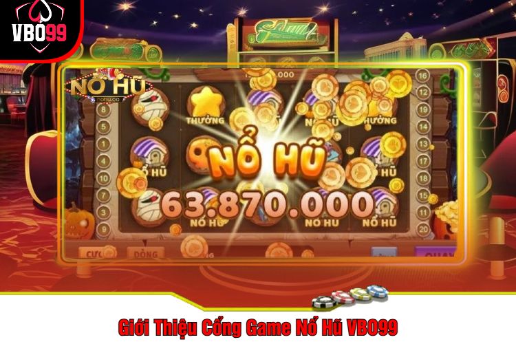 Giới Thiệu Cổng Game Nổ Hũ VBO99